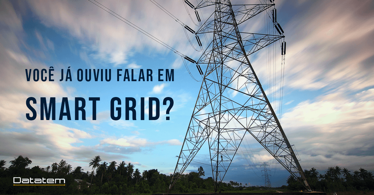 Leia mais sobre o artigo Smart Grid: saiba tudo sobre as redes elétricas inteligentes!