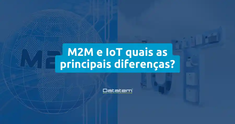 Leia mais sobre o artigo M2M e IoT quais as principais diferenças?