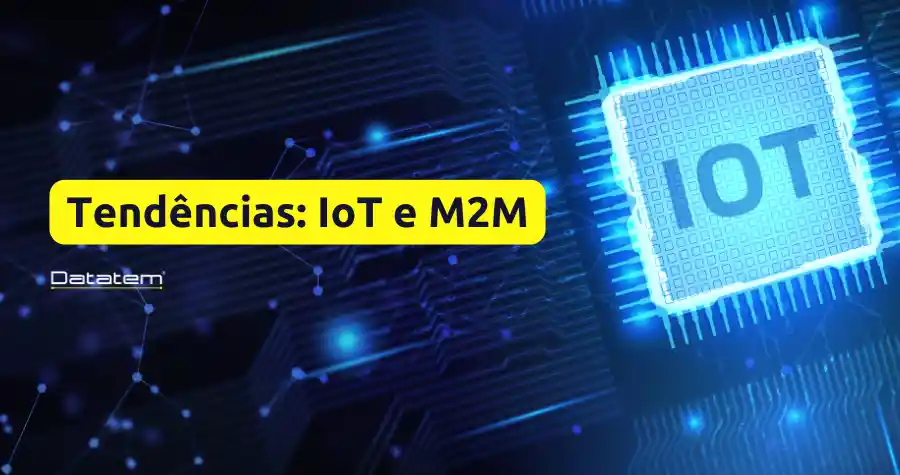 Leia mais sobre o artigo Tendências: IoT e M2M final de 2020
