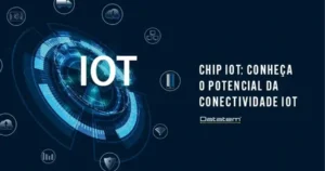 Leia mais sobre o artigo Chip IoT: conheça o potencial da conectividade IoT! 