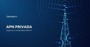 Leia mais sobre o artigo APN Privada Datatem: segurança e escalabilidade M2M/IoT.