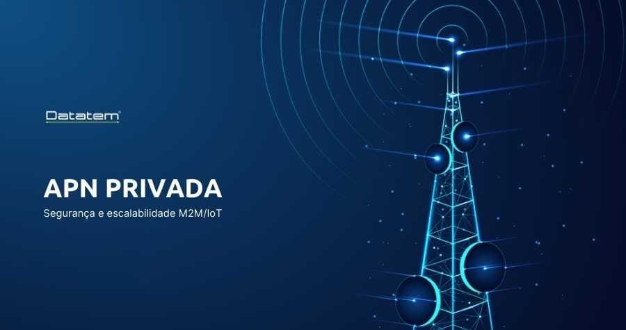 Leia mais sobre o artigo APN Privada Datatem: segurança e escalabilidade M2M/IoT.